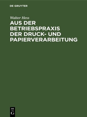 cover image of Aus der Betriebspraxis der Druck- und Papierverarbeitung